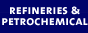 Refineries & Petrochemical