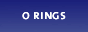 O Rings
